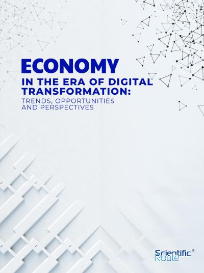 Economy in the era of digital transformation: trends, opportunities and perspectives