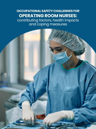 Cover for Occupational safety challenges for operating room nurses: contributing factors, health impacts, and coping measures